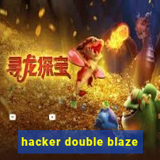 hacker double blaze